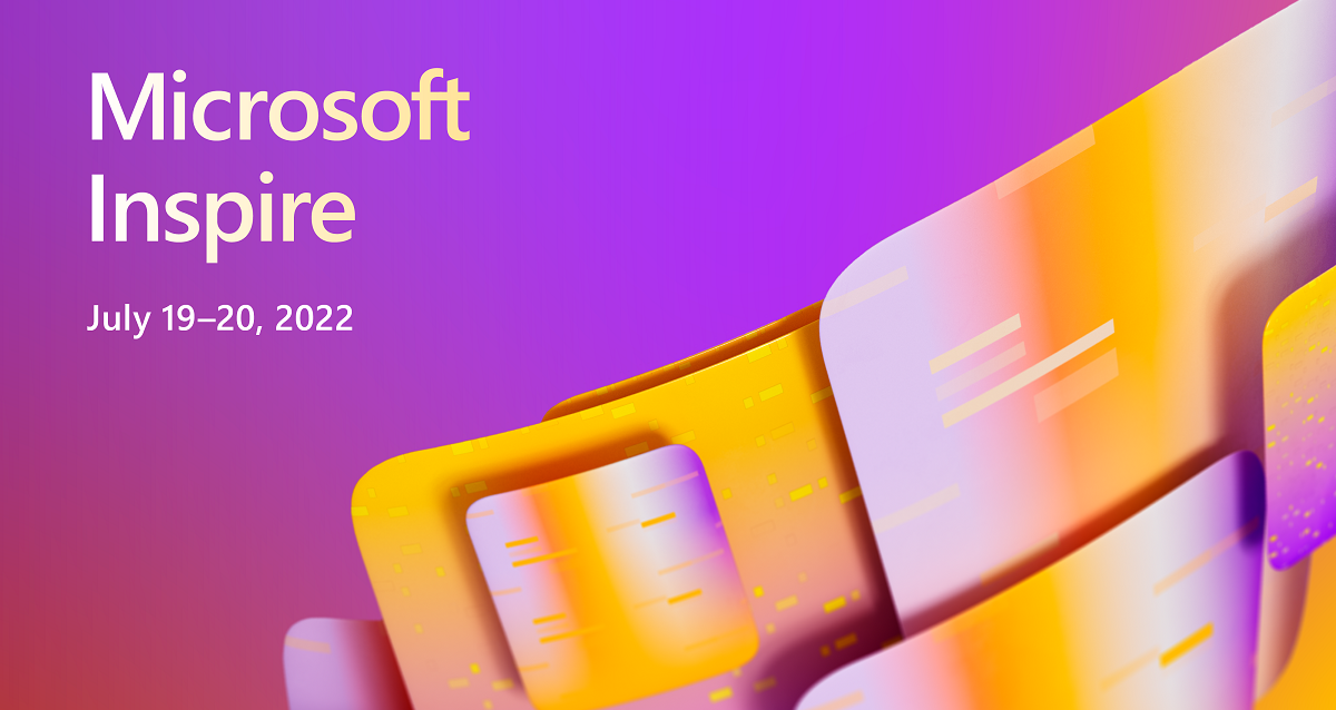 Microsoft Inspire, July 19 - 20, 2022